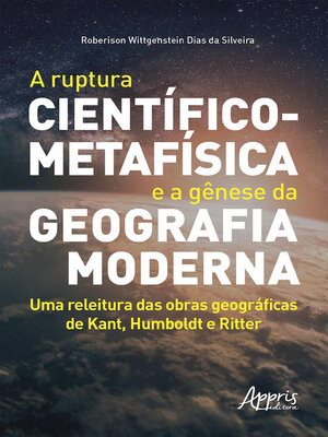 cover image of A Ruptura Científico-Metafísica e a Gênese da Geografia Moderna